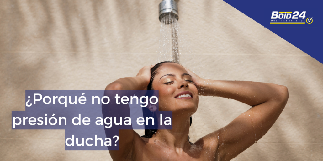 no tengo presión de agua en la ducha