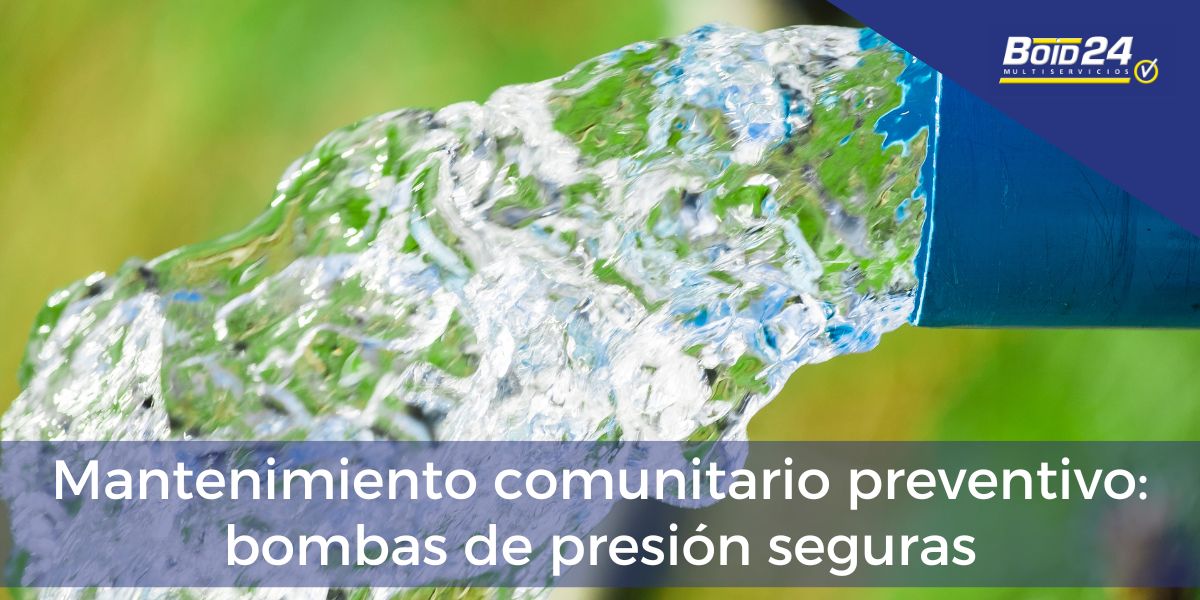 Mantenimiento comunitario preventivo: bombas de presión seguras